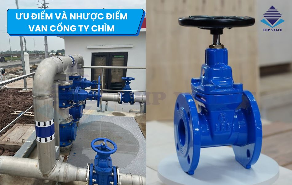 ưu nhược điểm của sản phẩm van cổng ty chìm