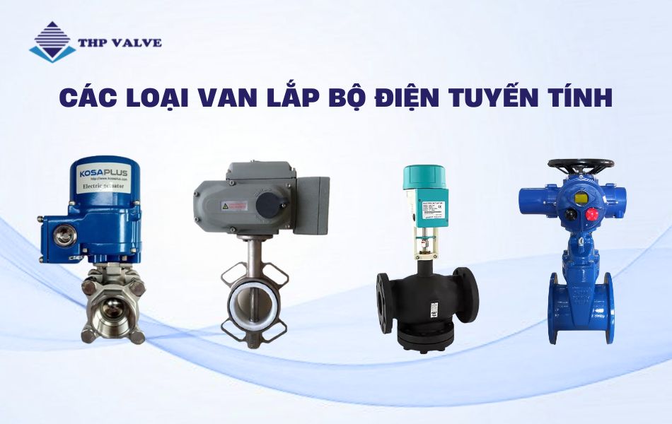 các loại van lắp bộ điều khiển điện tuyến tính