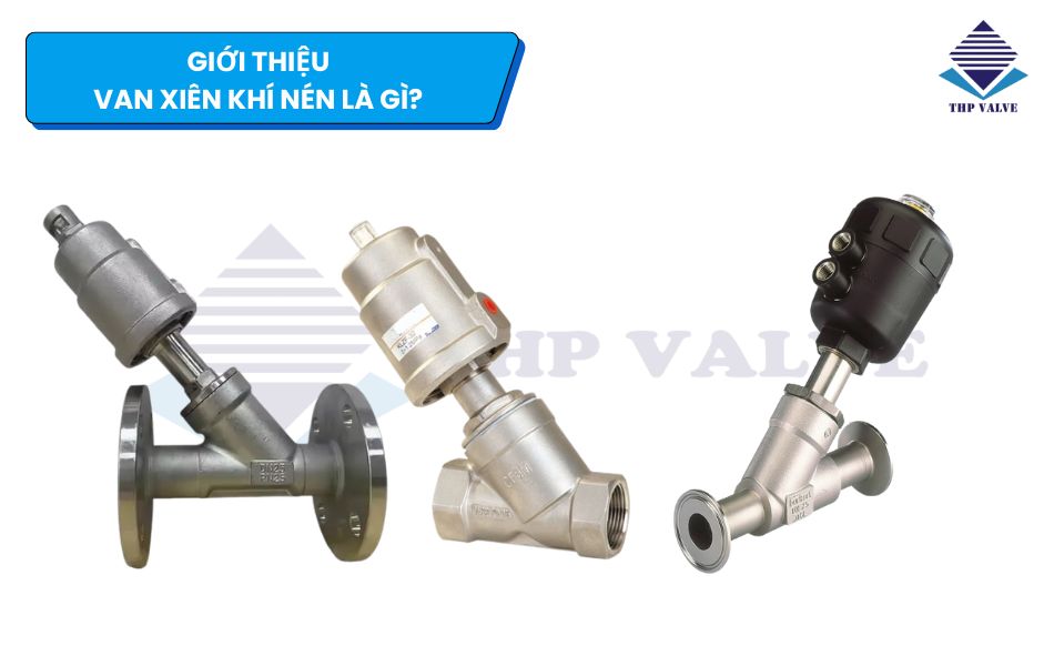 giới thiệu về van xiên khí nén