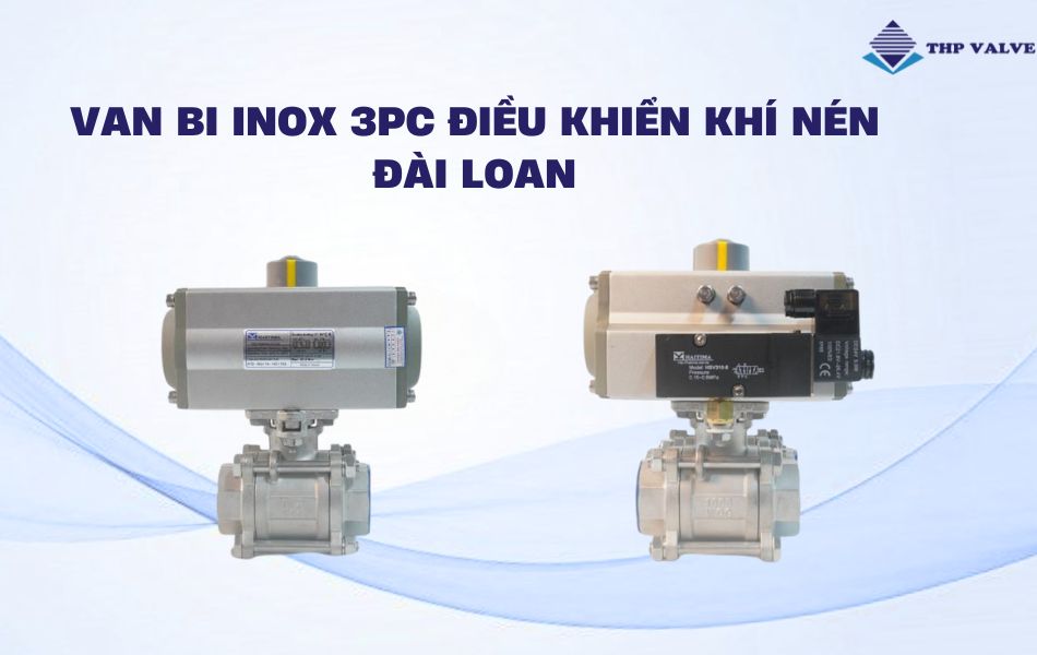 Van bi inox 3PC điều khiển khí nén Đài Loan