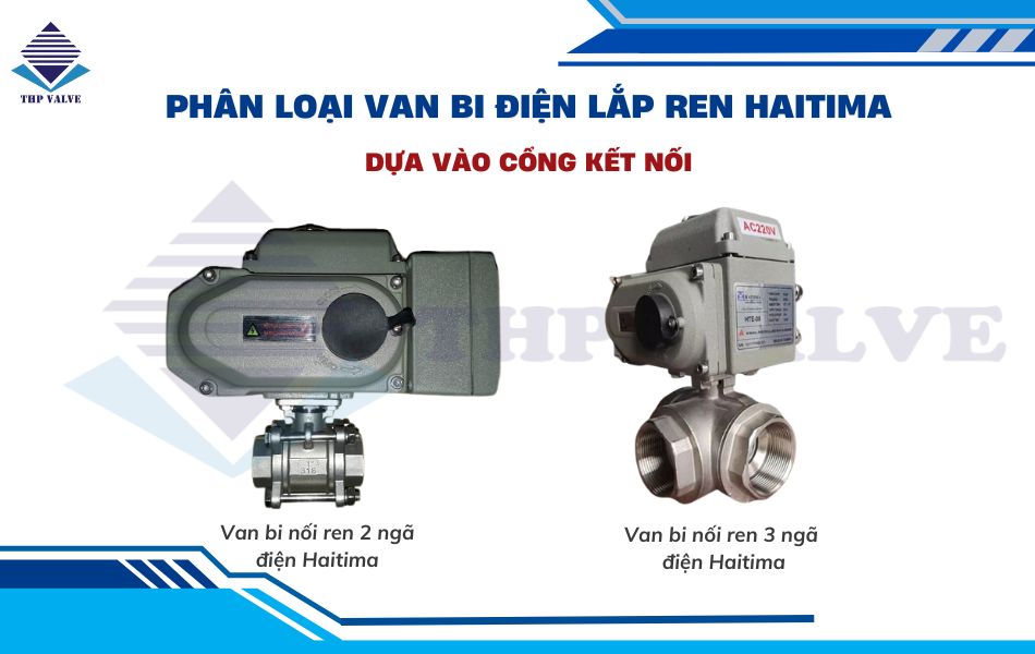 phân loại van bi điều khiển điện lắp ren haitima theo cổng kết nối
