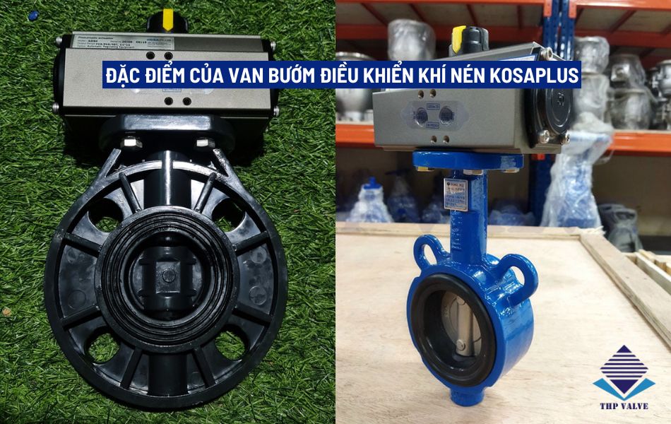 đặc điểm van bướm khí nén kosaplus