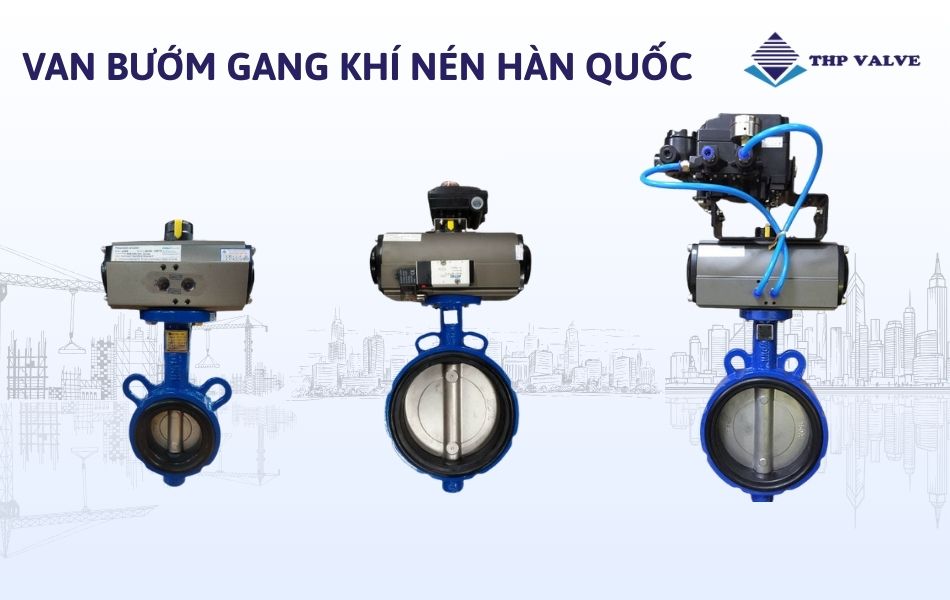 van bướm gang điều khiển khí nén hàn quốc