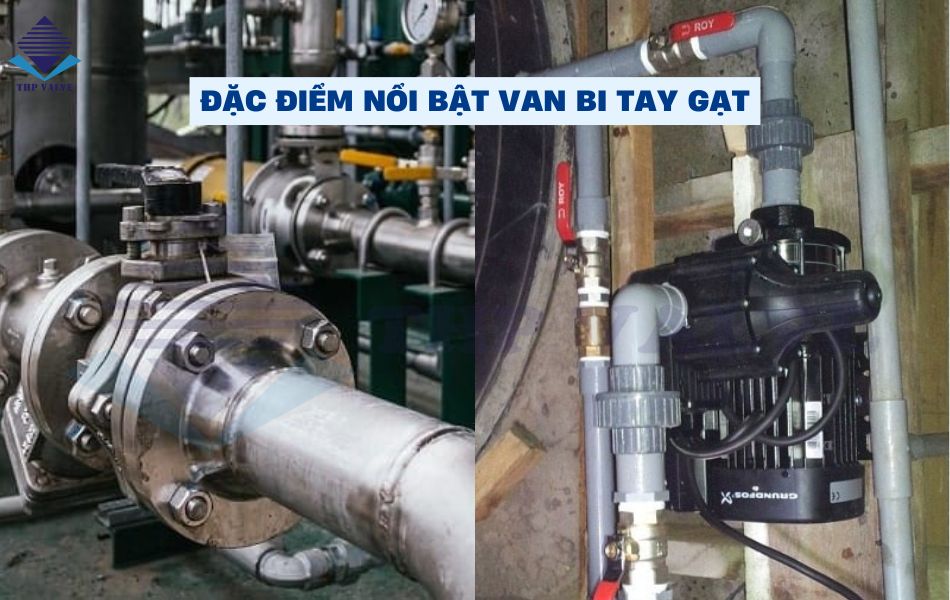 đặc điểm nổi bật van bi tay gạt