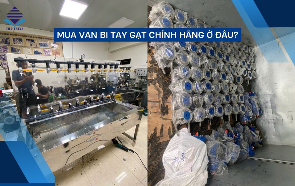 địa chỉ cung cấp van bi tay gạt uy tín