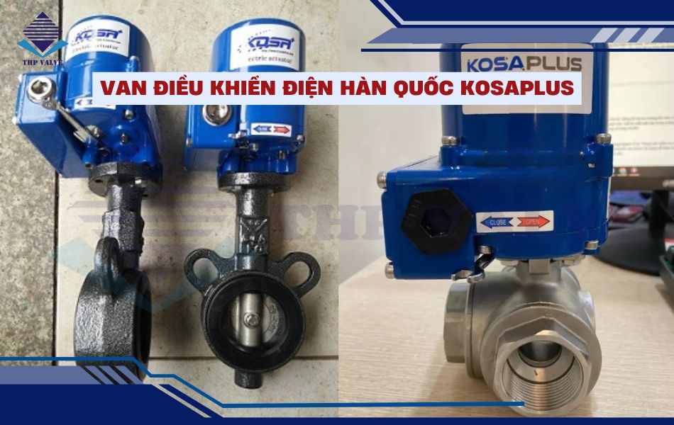 van điều khiển bằng điện hàn quốc kosaplus