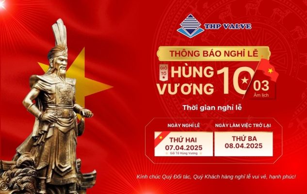 Lịch nghỉ lễ Giỗ Tổ Hùng Vương của Tuấn Hưng Phát Valve