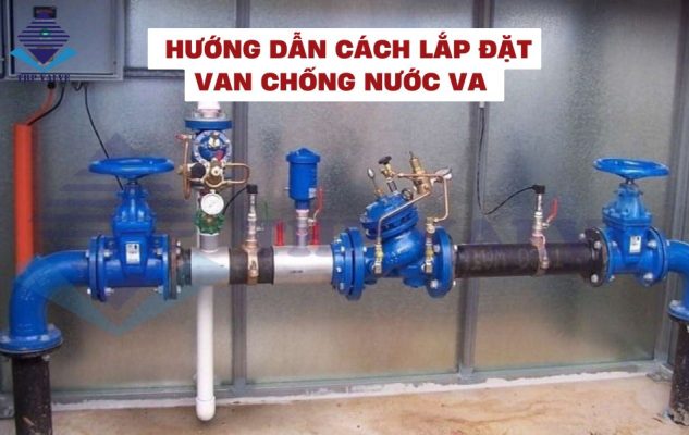 Tìm hiểu cách lắp đặt van chống nước va chính xác hiện nay