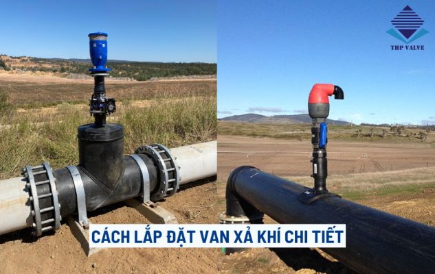 Chia sẻ chi tiết cách lắp đặt van xả khí vào đường ống