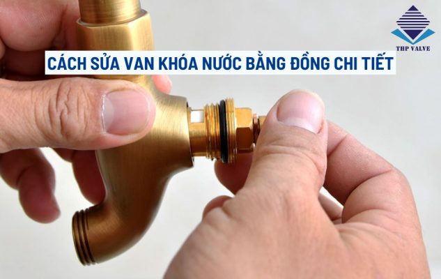 sửa van khóa nước bằng đồng