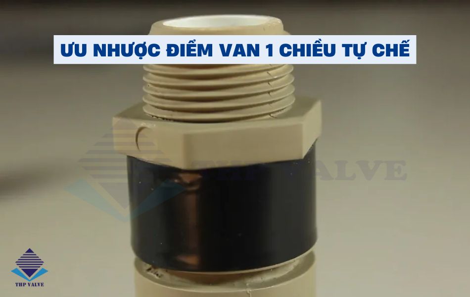 ưu nhược điểm van một chiều tự chế