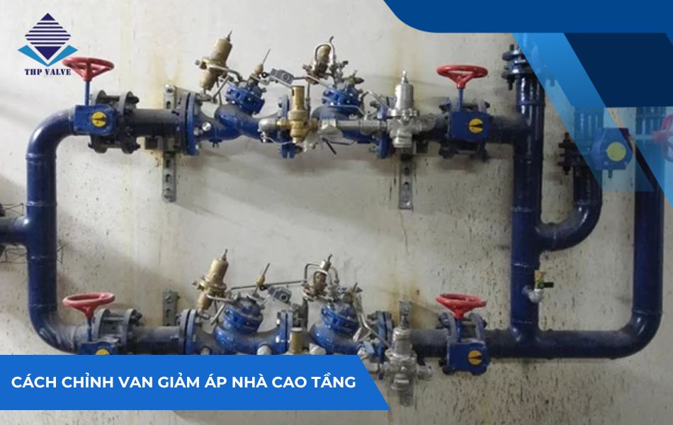 cách chỉnh van giảm áp nhà cao tầng