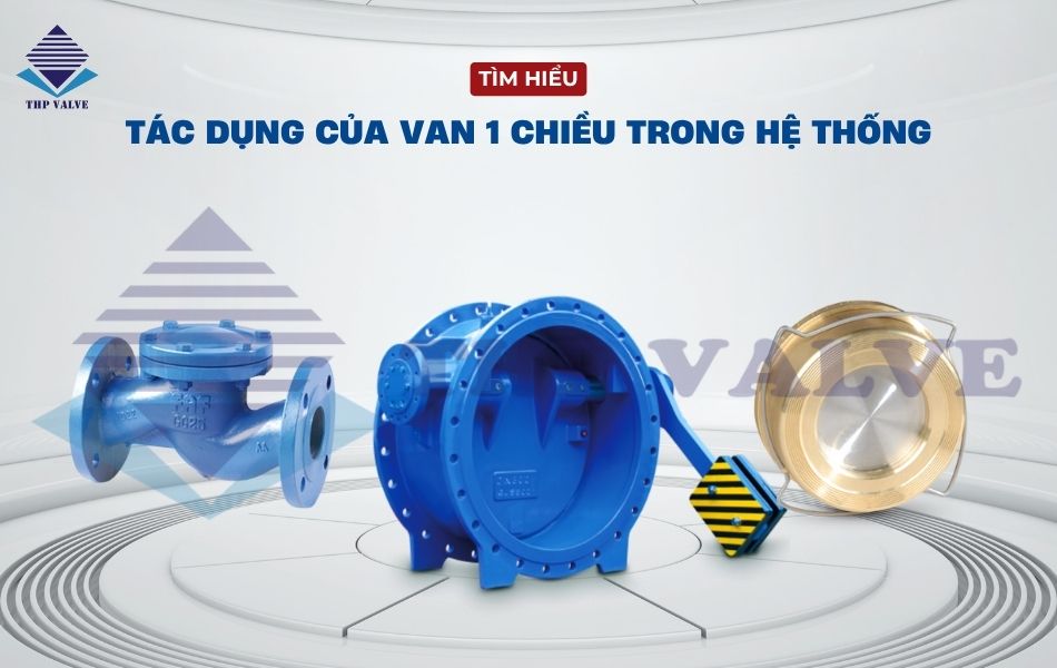 đánh giá công dụng của van 1 chiều