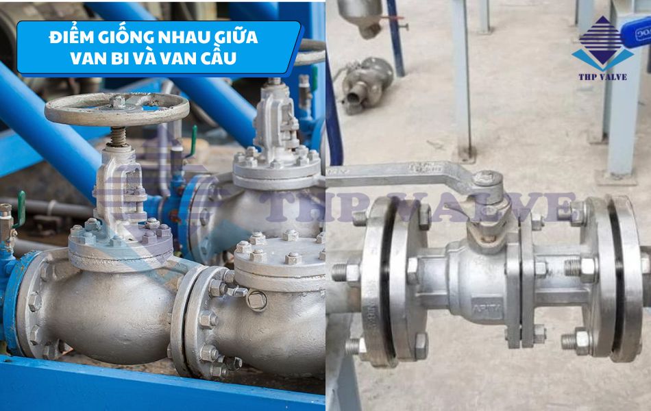 điểm giống nhau giữa van cầu và van bi