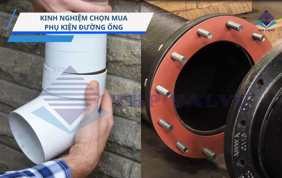 kinh nghiệm chọn mua phụ kiện đường ống