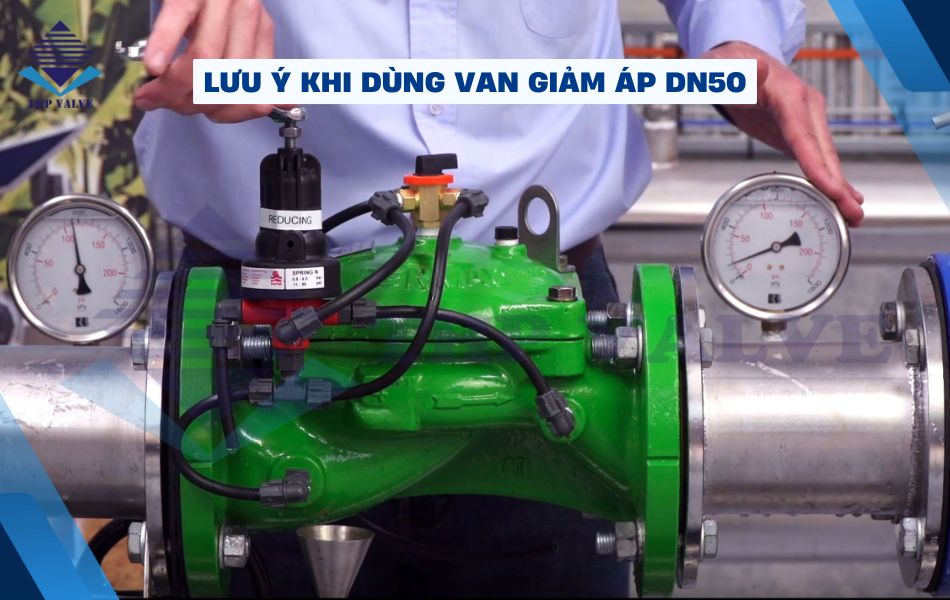 lưu ý khi dùng van giảm áp dn50