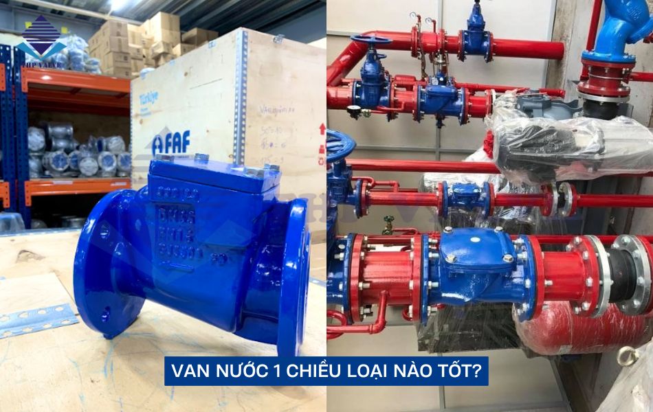 van bước 1 chiều loại nào tốt