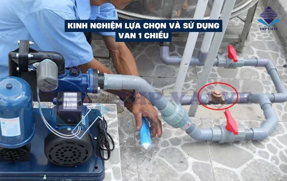 kinh nghiệm lựa chọn và sử dụng van 1 chiều cho bồn nước