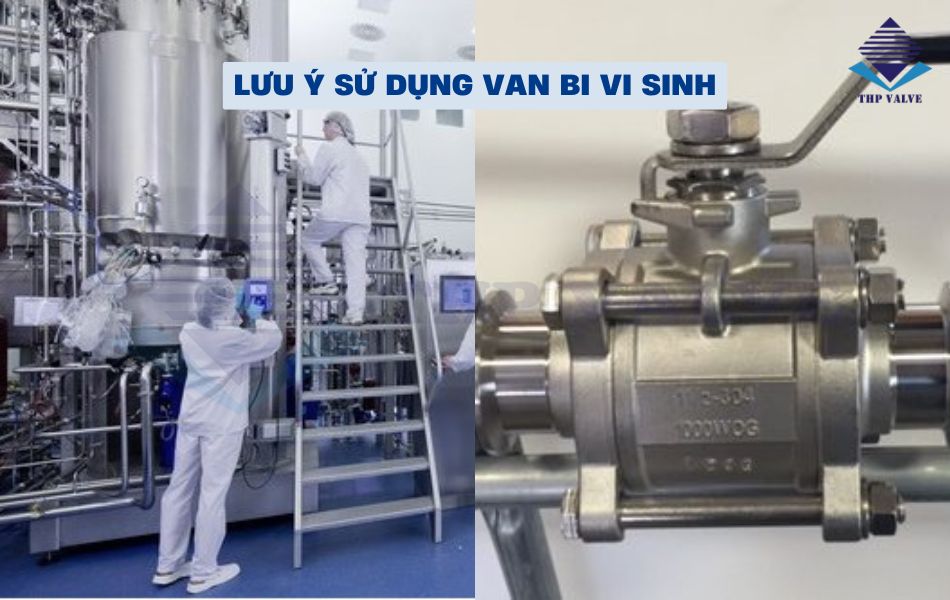 lưu ý sử dụng van bi vi sinh