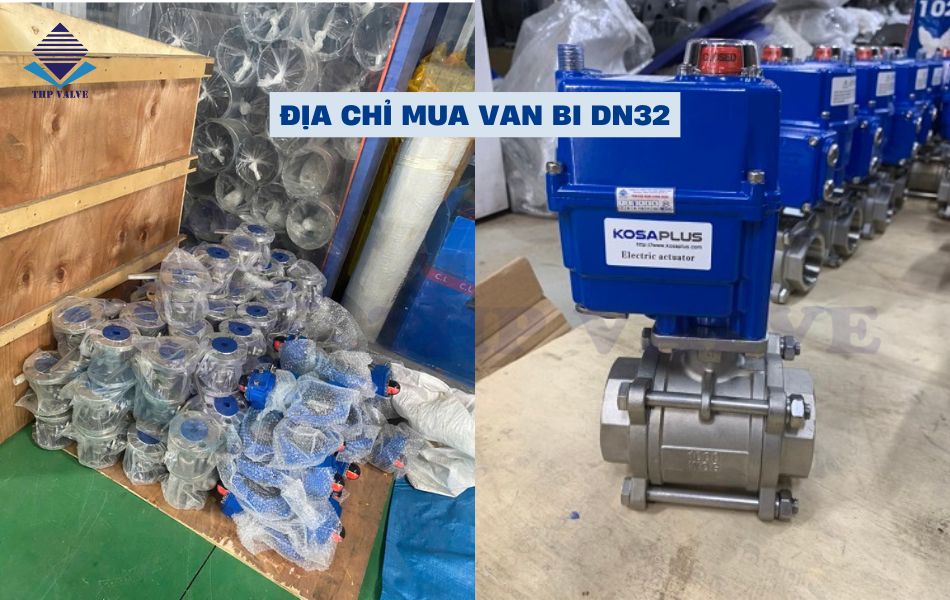địa chỉ cung cấp van bi dn32 chính hãng