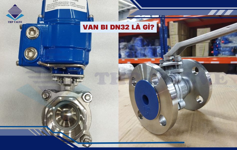 van bi dn32 là gì