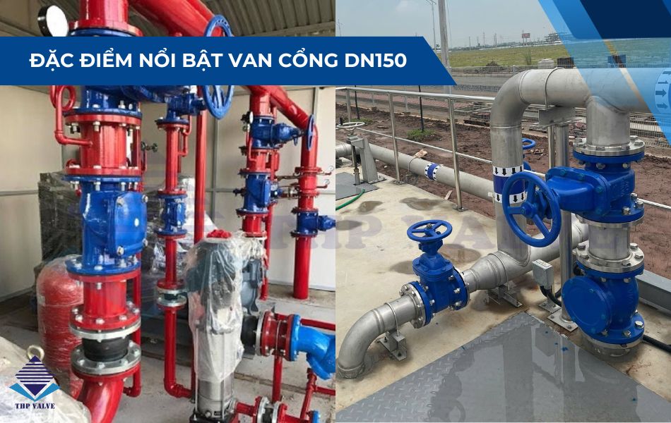 tại sao van cổng dn150 được ưa chuộng