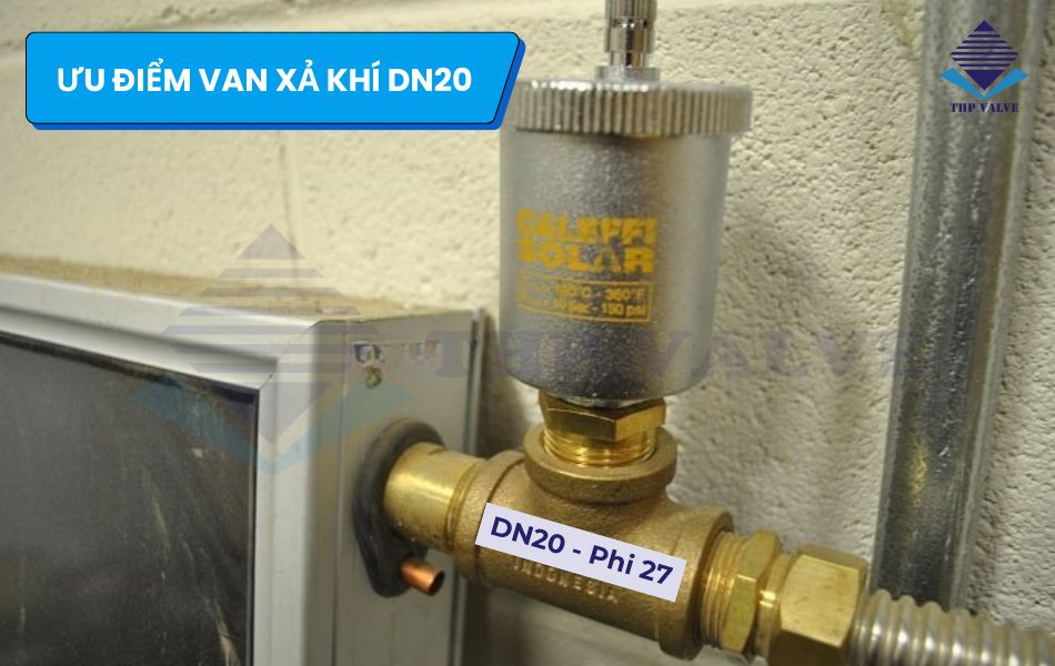 tại sao van xả khí dn20 được ưa chuộng