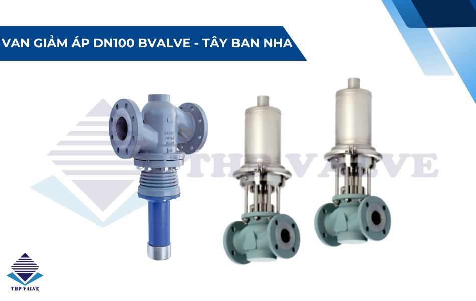 Van giảm áp DN100 Bvalve - Tây Ban Nha