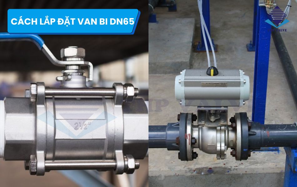 cách lắp đặt van bi dn65