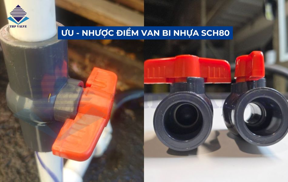 ưu nhược điểm van bi nhựa sch80