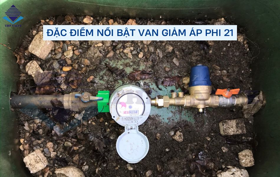 đặc điểm nổi bật van giảm áp nước phi 21