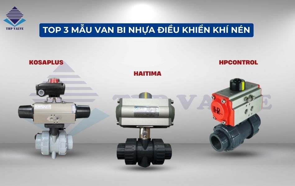 top 3 model van bi nhựa điều khiển khí nén chất lượng