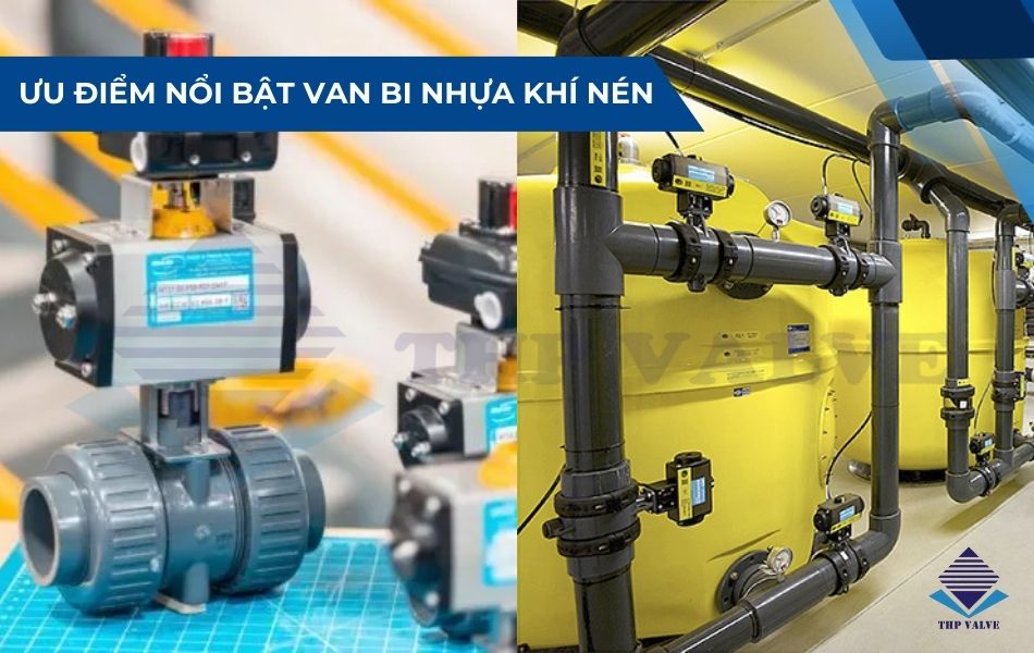 ưu điểm nổi bật van bi nhựa điều khiển khí nén