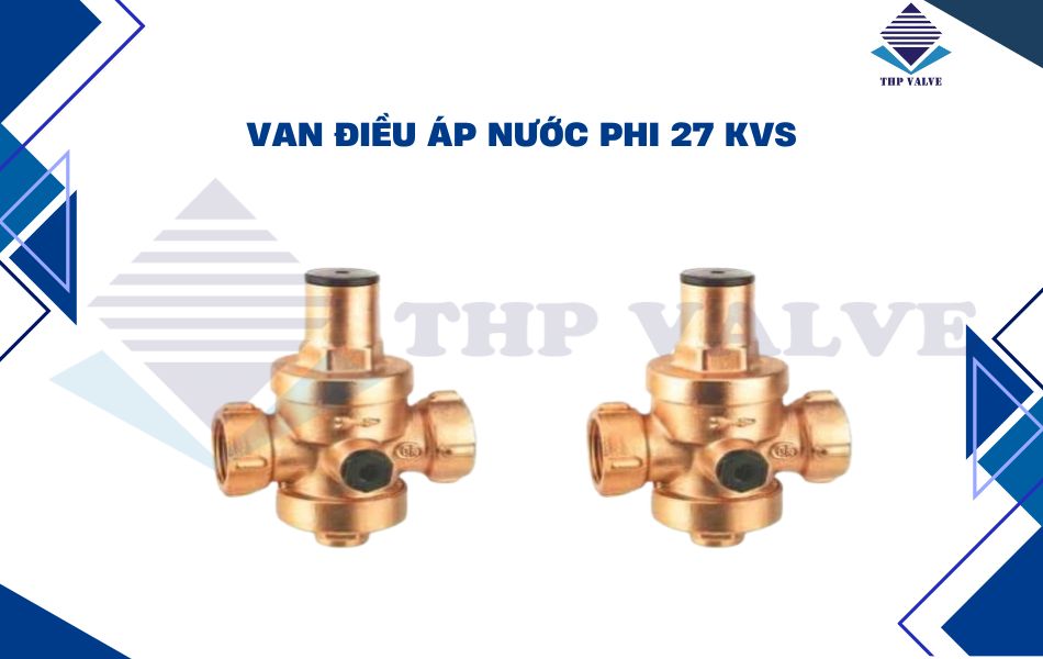 Van điều áp nước phi 27 KVS