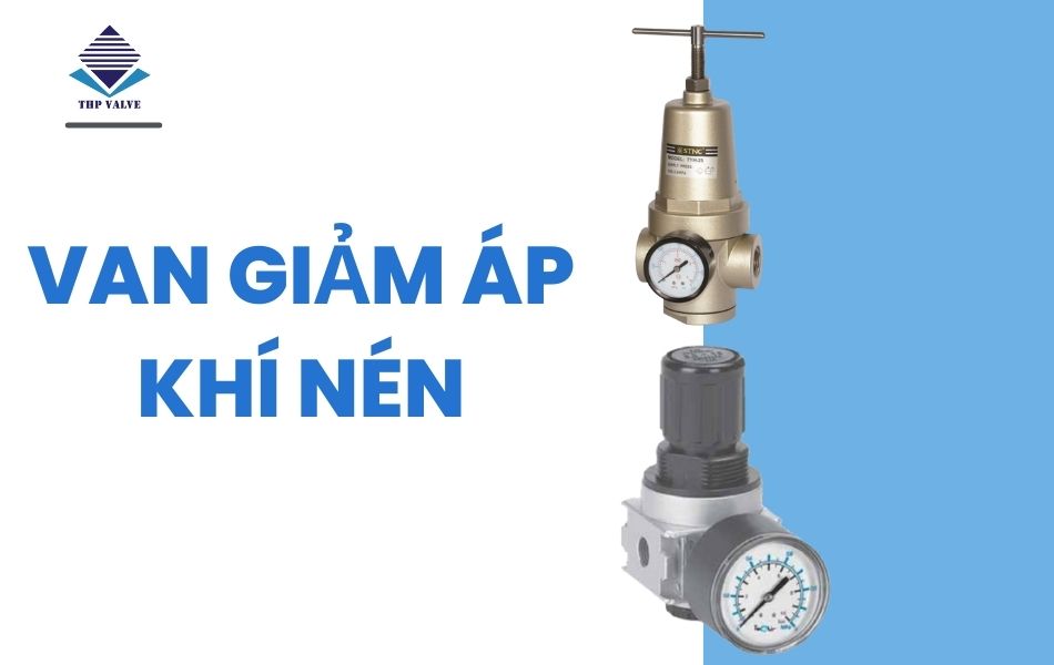 giới thiệu về van giảm áp khí nén