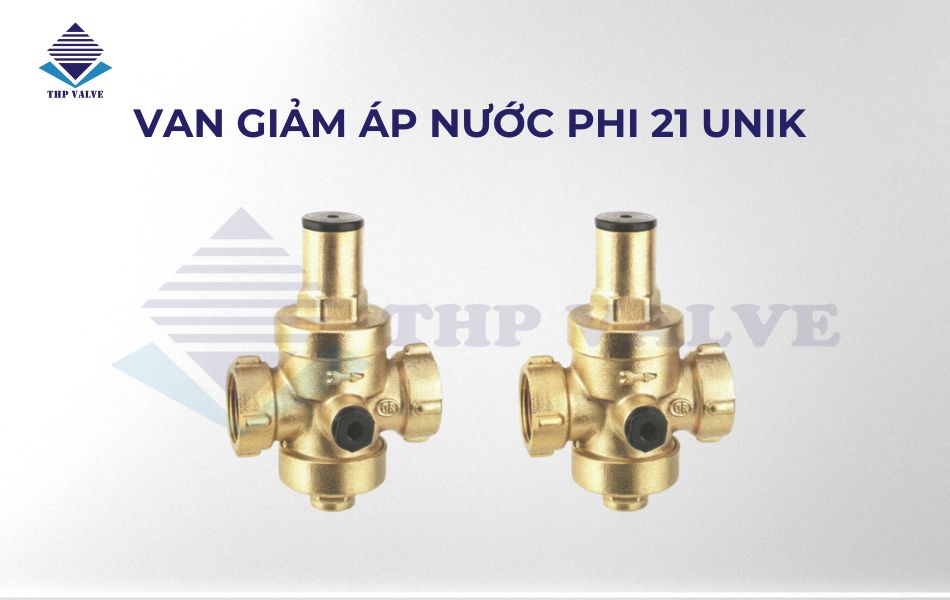 Van giảm áp nước phi 21 Unik