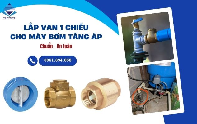 lắp van 1 chiều cho máy bơm tăng áp
