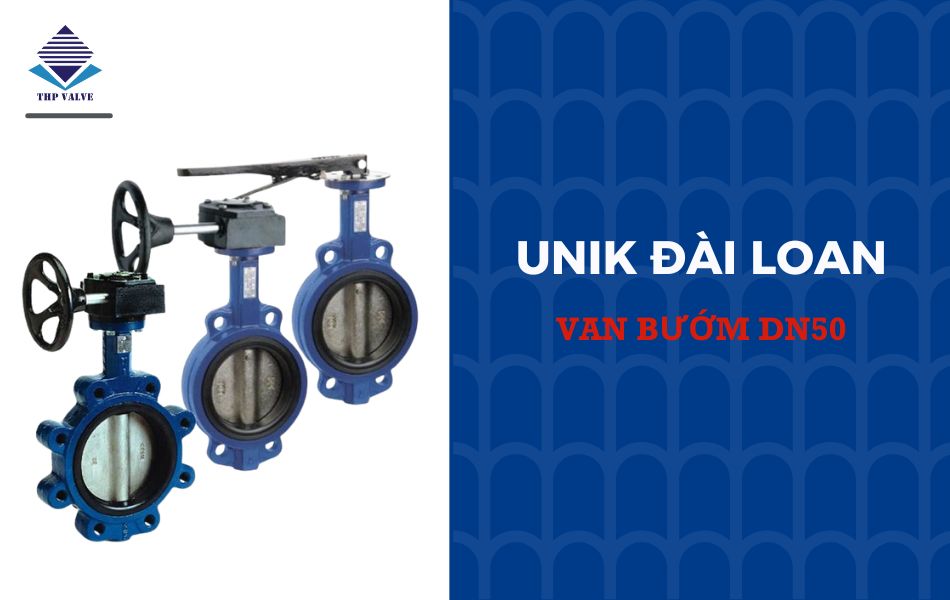 van-buom-dn50-cua-thuong-hieu-unik