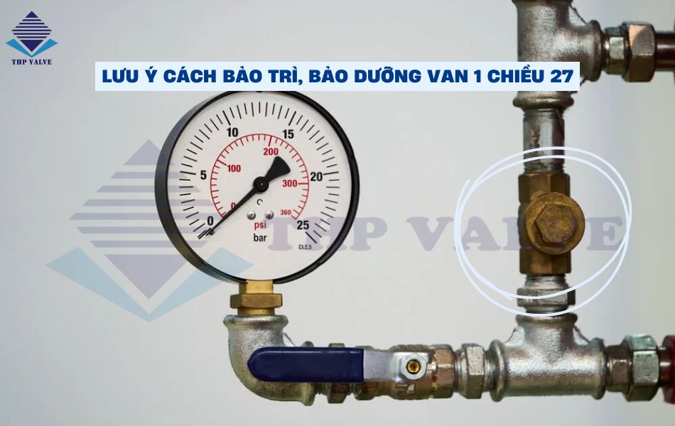 lưu ý khi bảo trì van 1 chiều 27