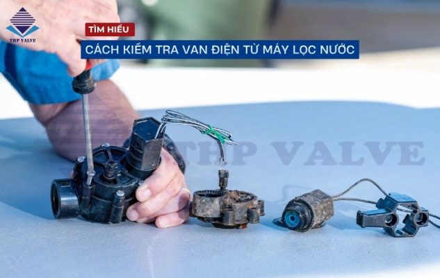 cách kiểm tra van điện từ máy lọc nước