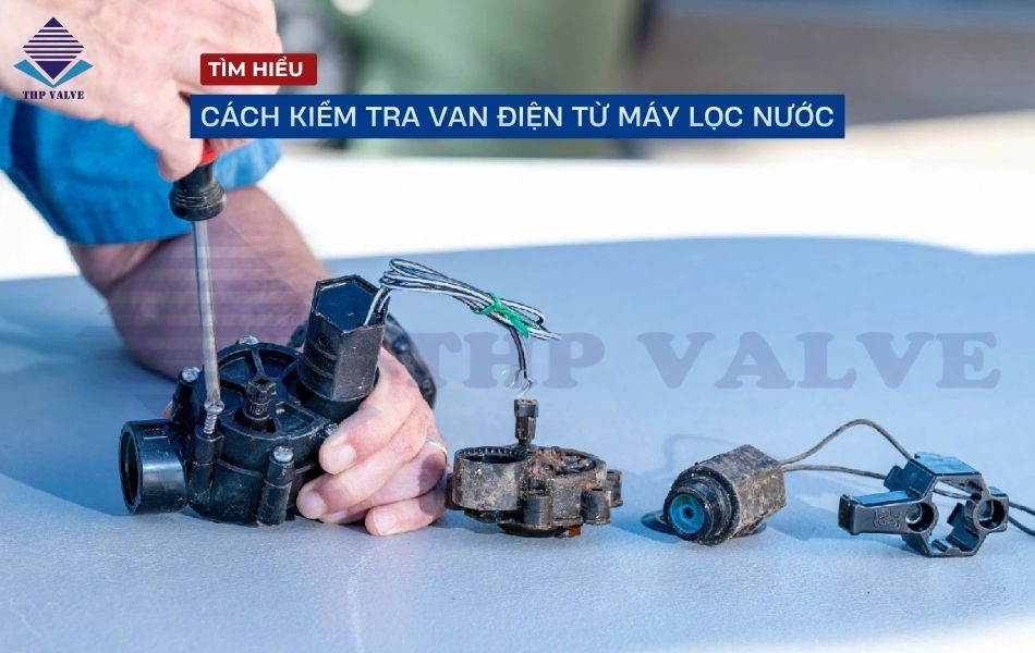 cách kiểm tra van điện từ máy lọc nước