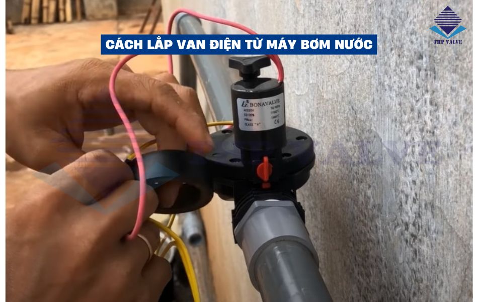 cách lắp van điện từ cho máy bơm nước theo từng kiểu kết nối