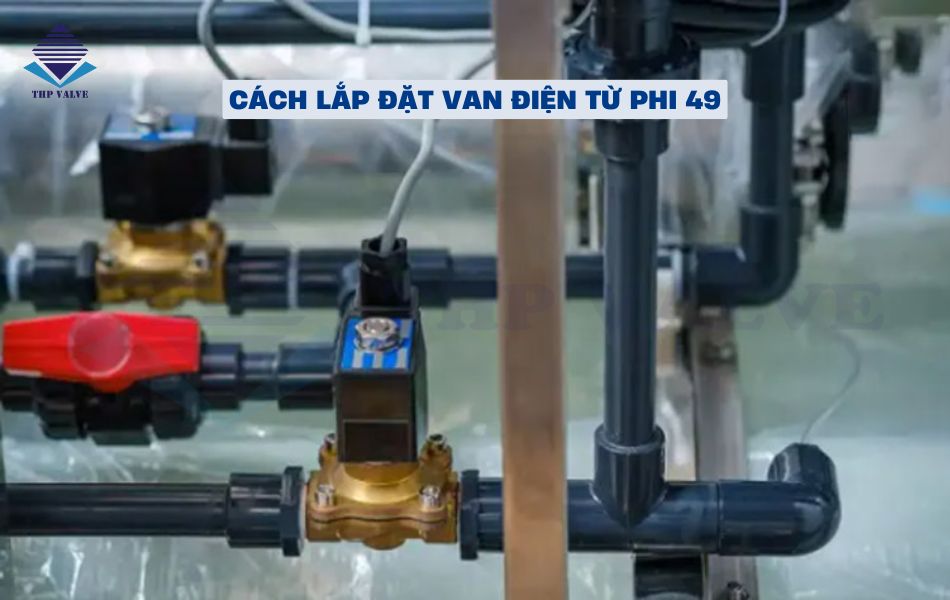 hướng dẫn lắp van điện từ phi 49