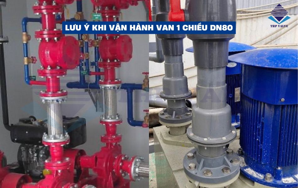 lưu ý khi vận hành van 1 chiều dn80