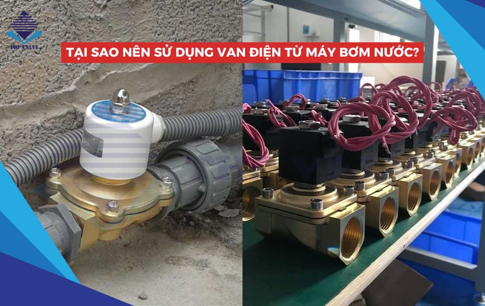 tại sao nên dùng van điện từ cho máy bơm nước