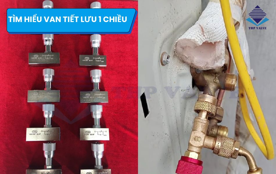 tổng quan về sản phẩm van tiết lưu 1 chiều