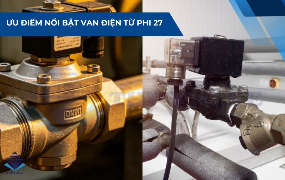 ưu điểm van điện từ phi 27