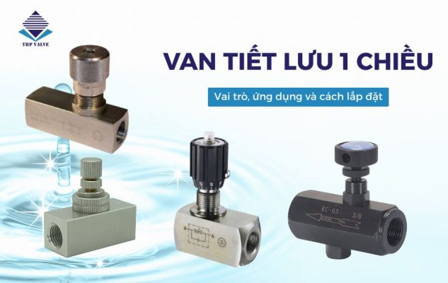 van tiết lưu 1 chiều