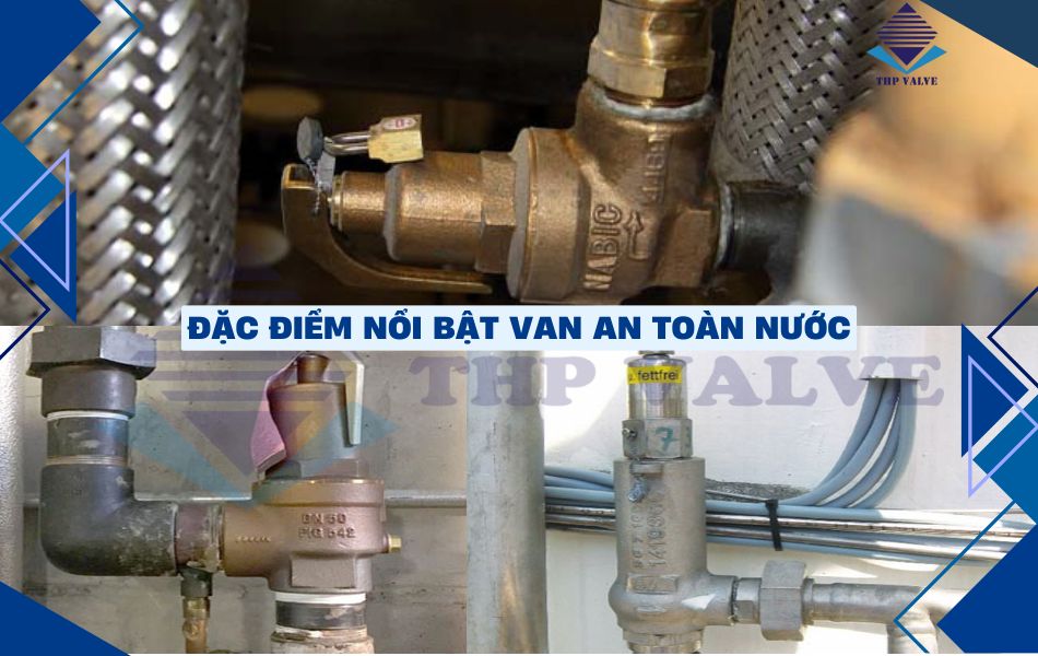 đặc điểm van an toàn nước