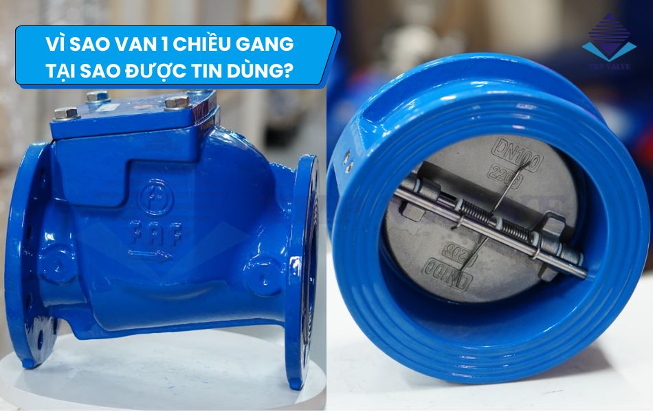 lý do van một chiều gang được tin dùng